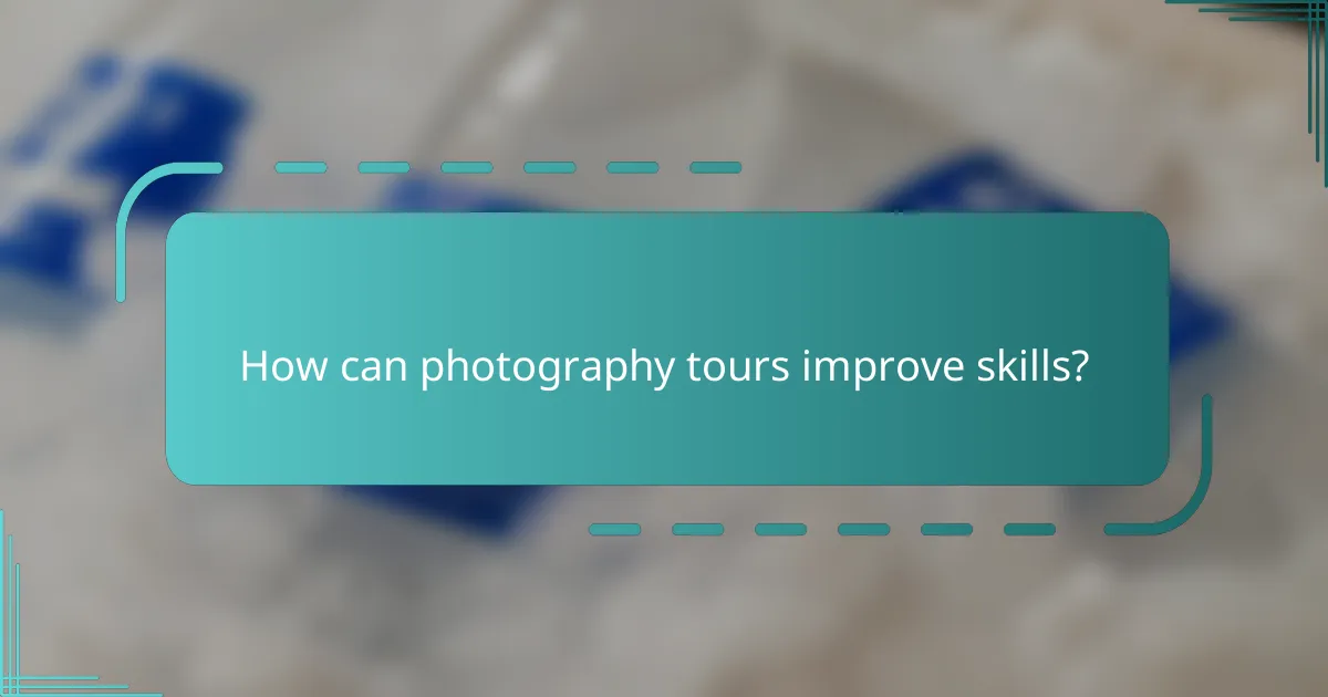 How can photography tours improve skills?
