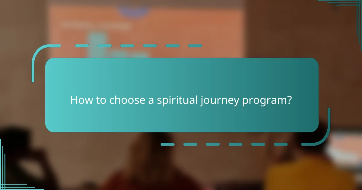How to choose a spiritual journey program?