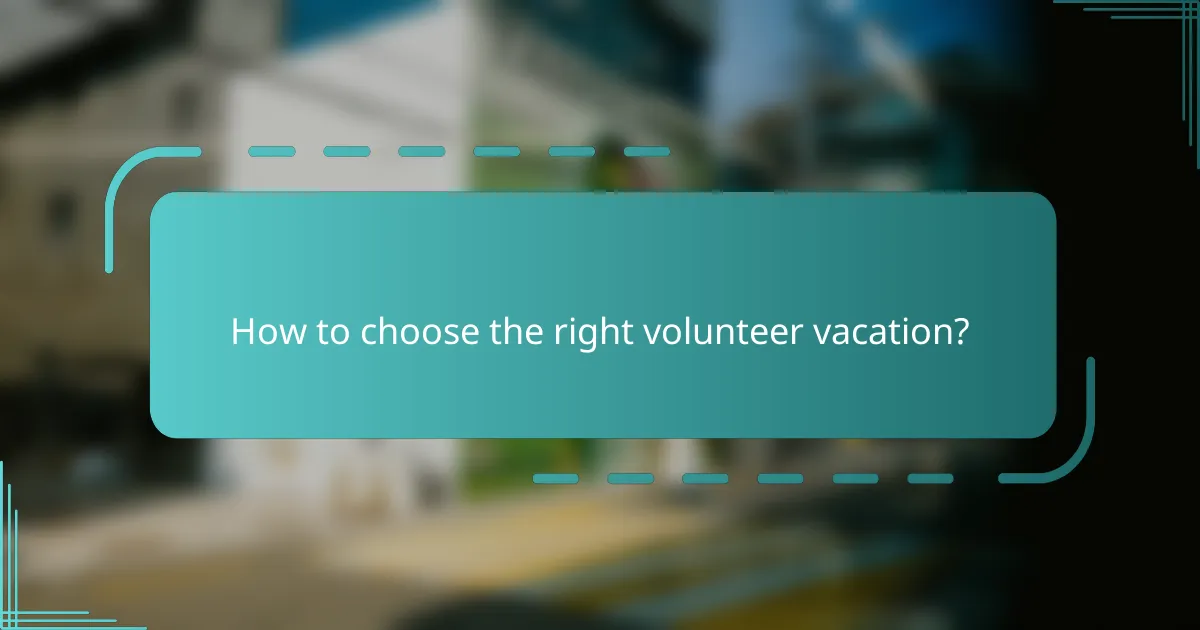How to choose the right volunteer vacation?