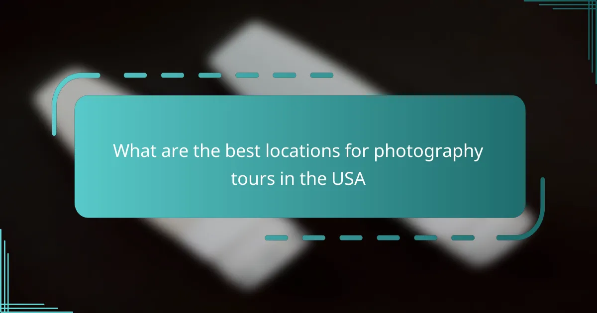 What are the best locations for photography tours in the USA