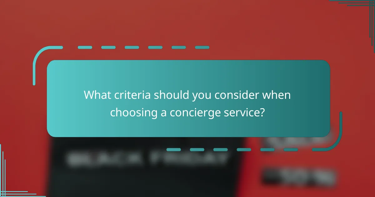 What criteria should you consider when choosing a concierge service?