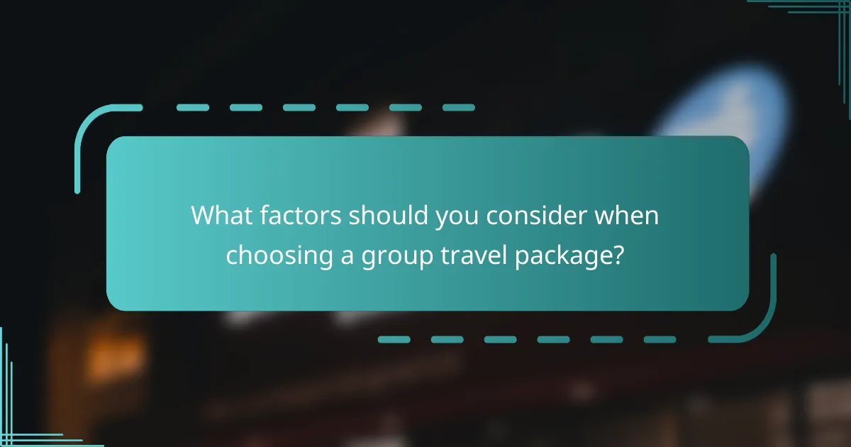 What factors should you consider when choosing a group travel package?