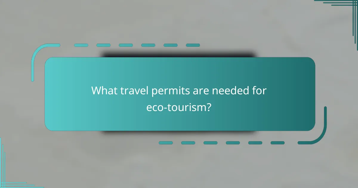What travel permits are needed for eco-tourism?